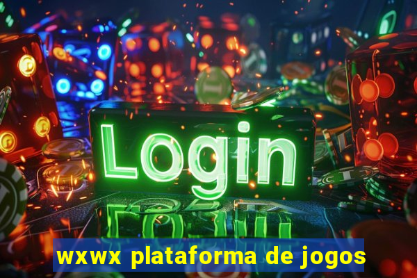 wxwx plataforma de jogos